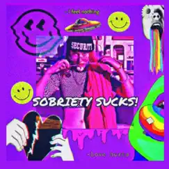 Sobriety Sucks - Single by Yungdelaray album reviews, ratings, credits
