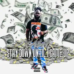 Stay Down Until I Came Up by Ca$h GME album reviews, ratings, credits