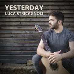 Yesterday - Single by Luca Stricagnoli album reviews, ratings, credits