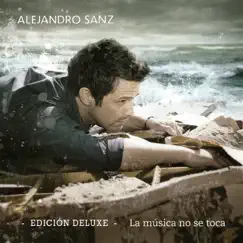 La Música No Se Toca (Edición Deluxe) by Alejandro Sanz album reviews, ratings, credits