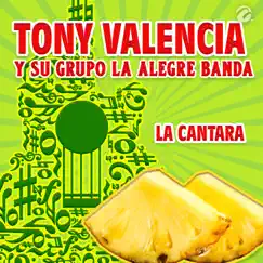 La Cantara - EP by Tony Valencia y Su Grupo la Alegre Banda album reviews, ratings, credits