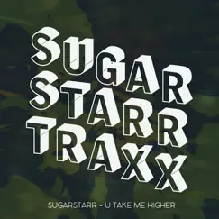 U Take Me Higher - Single by Sugarstarr album reviews, ratings, credits