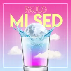 Mi Sed - Single by Paulo Sánchez Lima album reviews, ratings, credits