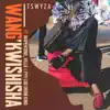 Wang'kwishisha (feat. Villa, Mapentane & Pyy Logdrum King) - Single album lyrics, reviews, download