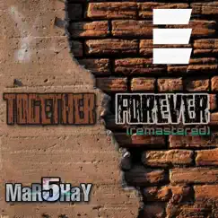 Together Forever (Remastered) - Single by MaR5HaY & KITSUN3POWR album reviews, ratings, credits