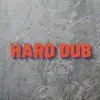 Hard Dub (Dub) - Single album lyrics, reviews, download