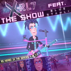 The Show (feat. Blue Stahli) - Single by X-Rl7 album reviews, ratings, credits