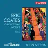 Coates: Orchestra Works, Vol. 1 album lyrics, reviews, download