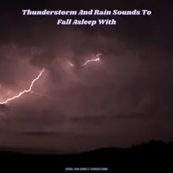 Thunderstorm and Rain Sounds To Fall Asleep With by Derrol, Rain Sounds & Thunderstorms album reviews, ratings, credits