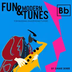 Fun & Modern Tunes for Budding Sax Players (Bb) by Danie Skree album reviews, ratings, credits