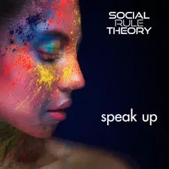 Speak Up - Single by Social Rule Theory album reviews, ratings, credits