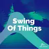 Swing of Things album lyrics, reviews, download