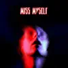 Miss Myself (feat. Sanarya) - Single album lyrics, reviews, download