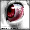 Pura Locura - Single album lyrics, reviews, download