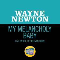 My Melancholy Baby (Live On The Ed Sullivan Show, December 12, 1965) Song Lyrics
