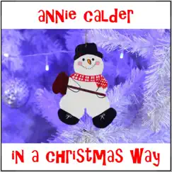 In a Christmas Way (2021 Re-Release) - EP by Annie Calder album reviews, ratings, credits