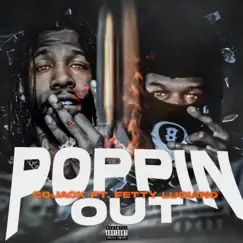 Poppin Out (feat. Fetty Luciano) - Single by Cojack album reviews, ratings, credits