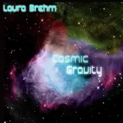 Cosmic Gravity - Single by Laura Brehm album reviews, ratings, credits