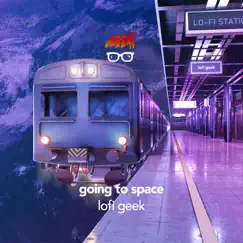 Going to Space (Lofi hip hop beats) by Lofi geek album reviews, ratings, credits