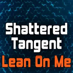 Lean on Me - EP by Shattered Tangent album reviews, ratings, credits