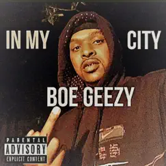 In My City - Single by Boe Geezy album reviews, ratings, credits