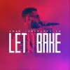 Let It Bake - Single album lyrics, reviews, download