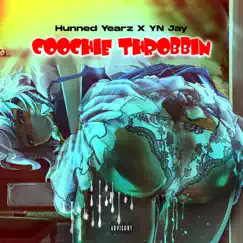 Coochie Throbbin - Single by Hunned Yearz & YN Jay album reviews, ratings, credits