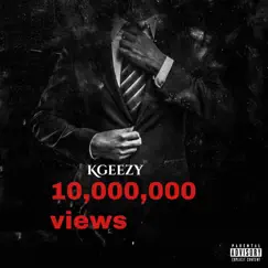 10,000,000$ Views - EP by Kgeezy album reviews, ratings, credits