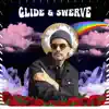 Glide & Swerve - Single album lyrics, reviews, download