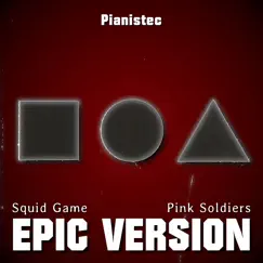 Squid Game: Pink Soldiers (Epic Version) - Single by Pianistec album reviews, ratings, credits