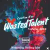 Wasted Talent (feat. MEL G) - Single album lyrics, reviews, download