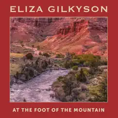 At the Foot of the Mountain - Single by Eliza Gilkyson album reviews, ratings, credits
