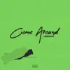 Come Around - Single album lyrics, reviews, download