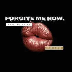 Forgive Me Now, Thank me Later (FMNTML) - Single by Junne Skyes album reviews, ratings, credits