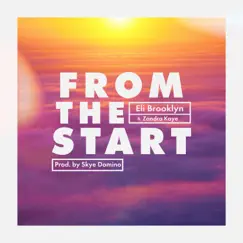 From the Start (feat. Zandra Kaye) - Single by Eli Brooklyn album reviews, ratings, credits