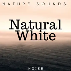 Natural White: Noise and Nature Sounds for Deep Sleep and Massage by Mind Relaxing & Asian Music Academy album reviews, ratings, credits