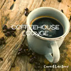 Coffeehouse Lounge - Single by Carrie & Luke Band album reviews, ratings, credits