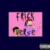 Frick a Verse (feat. Shrimpsy) - Single album lyrics, reviews, download
