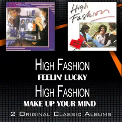 Feelin' Lucky - Make Up Your Mind by High Fashion album reviews, ratings, credits