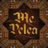 Me Pelea - Single album lyrics, reviews, download