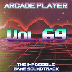 The Impossible Game Soundtrack, Vol. 69 by Arcade Player album reviews, ratings, credits