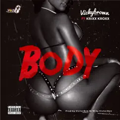 Body (feat. Krixx Kroxx) - Single by Vickybrown album reviews, ratings, credits