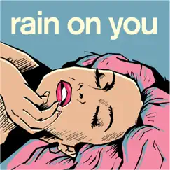 Rain On You - Single by Fear Of Tigers album reviews, ratings, credits