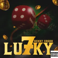 Lucky 7 - Single by Benny Cashh album reviews, ratings, credits