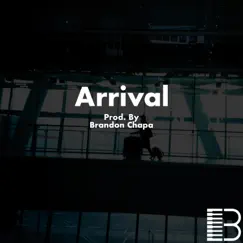 Arrival - Single by Brandon Chapa album reviews, ratings, credits