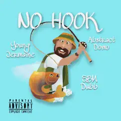 No Hook (feat. Abstract Domo & SBM DUB) - Single by Young Jermaine album reviews, ratings, credits