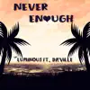 Never Enough (Radio) [feat. Da'Ville] - Single album lyrics, reviews, download