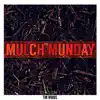 MULCH MUNDAY Season 1 album lyrics, reviews, download