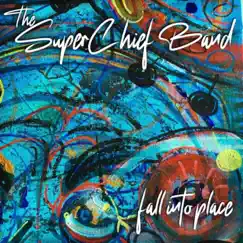 Fall into Place - Single by The Superchief Band album reviews, ratings, credits