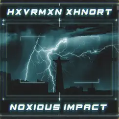 Noxious Impact - Single by HXVRMXN & XHNORT album reviews, ratings, credits